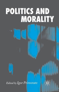 Title: Politics and Morality, Author: I. Primoratz