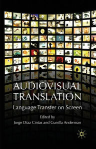 Title: Audiovisual Translation: Language Transfer on Screen, Author: Kenneth A. Loparo