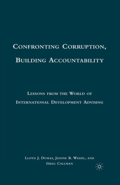 Confronting Corruption, Building Accountability: Lessons from the World of International Development Advising