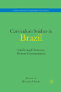 Curriculum Studies in Brazil: Intellectual Histories, Present Circumstances