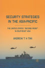 Security Strategies in the Asia-Pacific: The United States' 