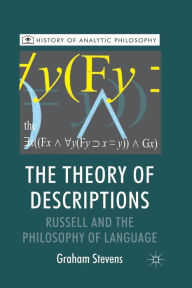 Title: The Theory of Descriptions: Russell and the Philosophy of Language, Author: G. Stevens