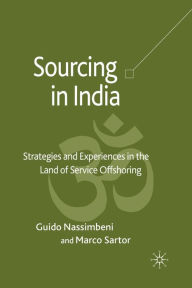 Title: Sourcing in India: Strategies and Experiences in the Land of Service Offshoring, Author: Guido Nassimbeni