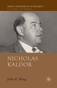 Title: Nicholas Kaldor, Author: J. King