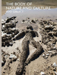 Title: The Body of Nature and Culture, Author: R. Giblett