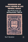 Modernism and Public Reform in Late Imperial Russia: Rural Professionals and Self-Organization, 1905-30