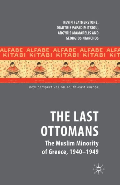 The Last Ottomans: The Muslim Minority of Greece 1940-1949