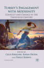 Turkey's Engagement with Modernity: Conflict and Change in the Twentieth Century