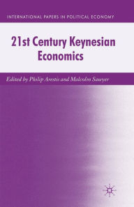 Title: 21st Century Keynesian Economics, Author: P. Arestis