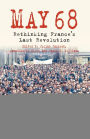 5/1/1968: Rethinking France's Last Revolution