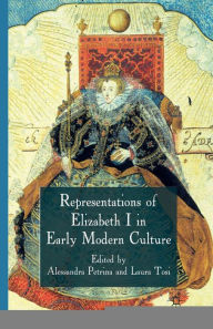 Title: Representations of Elizabeth I in Early Modern Culture, Author: A. Petrina