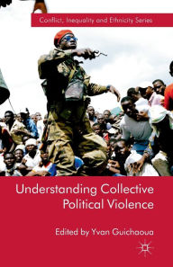 Title: Understanding Collective Political Violence, Author: Y. Guichaoua