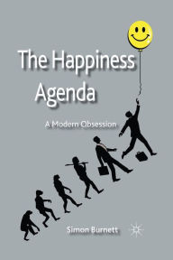 Title: The Happiness Agenda: A Modern Obsession, Author: S. Burnett