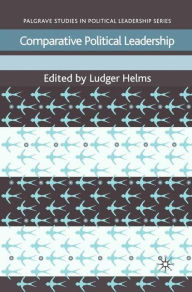 Title: Comparative Political Leadership, Author: Ludger Helms