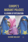 Europe's Migrant Policies: Illusions of Integration