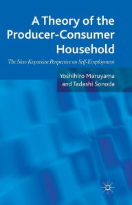 Title: A Theory of the Producer-Consumer Household: The New Keynesian Perspective on Self-Employment, Author: Yoshihiro Maruyama
