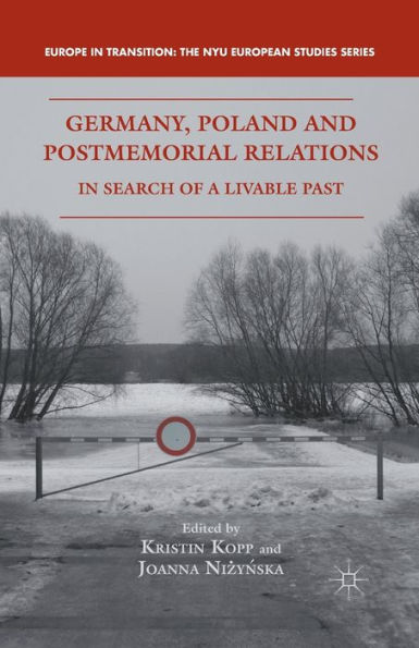 Germany, Poland and Postmemorial Relations: In Search of a Livable Past