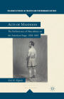 Acts of Manhood: The Performance of Masculinity on the American Stage, 1828-1865