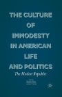 The Culture of Immodesty in American Life and Politics: The Modest Republic