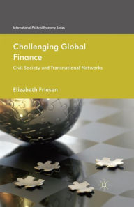 Title: Challenging Global Finance: Civil Society and Transnational Networks, Author: Elizabeth Friesen