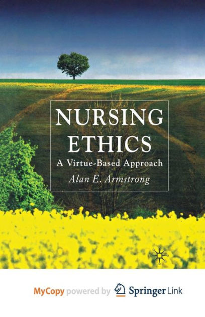 nursing-ethics-a-virtue-based-approach-by-a-armstrong-paperback