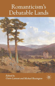 Title: Romanticism's Debatable Lands, Author: C. Lamont