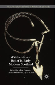 Title: Witchcraft and belief in Early Modern Scotland, Author: J. Goodare