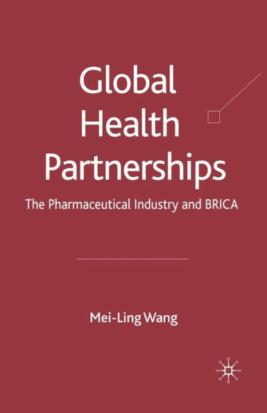Global Health Partnerships: The Pharmaceutical Industry and BRICA