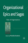 Organizational Epics and Sagas: Tales of Organizations