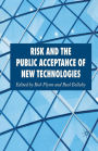 Risk and the Public Acceptance of New Technologies