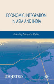 Title: Economic Integration in Asia and India, Author: M. Fujita