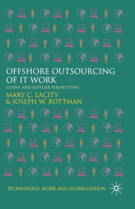 Title: Offshore Outsourcing of IT Work: Client and Supplier Perspectives, Author: M. Lacity