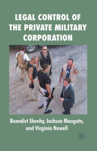 Title: Legal Control of the Private Military Corporation, Author: B. Sheehy