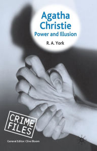 Title: Agatha Christie: Power and Illusion, Author: R.A. York