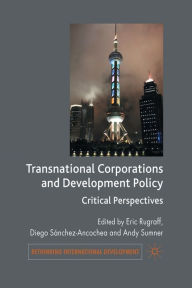 Title: Transnational Corporations and Development Policy: Critical Perspectives, Author: E. Rugraff