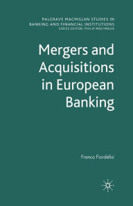 Title: Mergers and Acquisitions in European Banking, Author: F. Fiordelisi