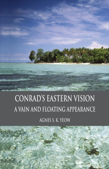 Conrad's Eastern Vision: A Vain and Floating Appearance