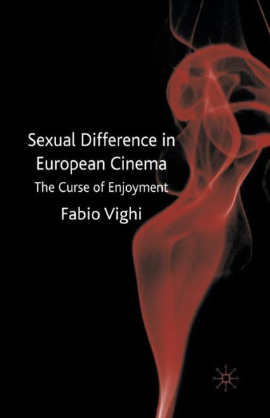 Sexual Difference in European Cinema: The Curse of Enjoyment
