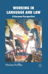 Title: Working in Language and Law: A German Perspective, Author: H. Kniffka