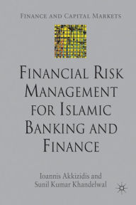 Title: Financial Risk Management for Islamic Banking and Finance, Author: I. Akkizidis