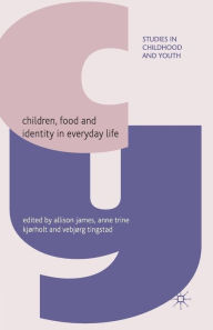 Title: Children, Food and Identity in Everyday Life, Author: A. James