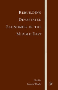 Title: Rebuilding Devastated Economies in the Middle East, Author: L. Binder