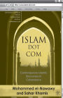 Islam Dot Com: Contemporary Islamic Discourses in Cyberspace