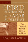 Hybrid Sovereignty in the Arab Middle East: The Cases of Kuwait, Jordan, and Iraq
