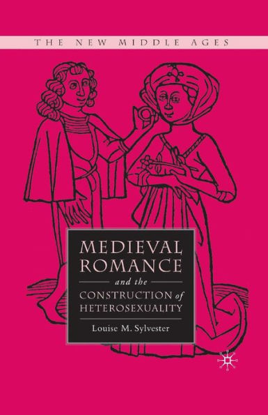 Medieval Romance and the Construction of Heterosexuality