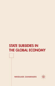 Title: State Subsidies in the Global Economy, Author: N. Zahariadis