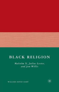 Black Religion: Malcolm X, Julius Lester, and Jan Willis