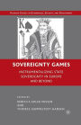 Sovereignty Games: Instrumentalizing State Sovereignty in Europe and Beyond