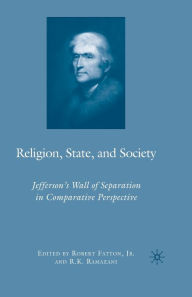 Title: Religion, State, and Society: Jefferson's Wall of Separation in Comparative Perspective, Author: R. Ramazani