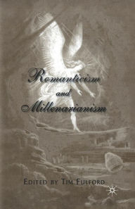 Title: Romanticism and Millenarianism, Author: T. Fulford